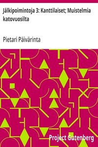 Jälkipoimintoja 3: Kanttilaiset; Muistelmia katovuosilta