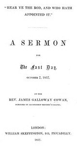 "Hear Ye the Rod, and Who Hath Appointed It": A Sermon for the Fast Day, October 7, 1857