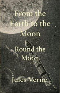 From the Earth to the moon; and, round the moon