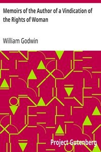 Memoirs of the Author of a Vindication of the Rights of Woman