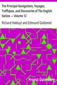 The Principal Navigations, Voyages, Traffiques, and Discoveries of The English Nation — Volume 12: America, Part I