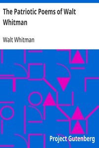 The Patriotic Poems of Walt Whitman