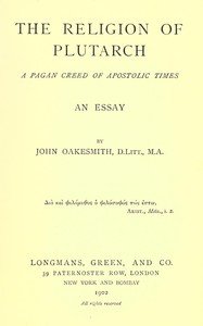 The religion of Plutarch : $b A pagan creed of apostolic times