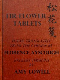 Fir-Flower Tablets: Poems Translated from the Chinese