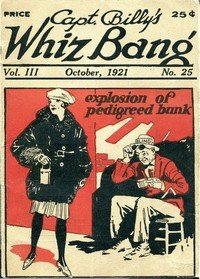 Captain Billy's Whiz Bang, Vol. 3, No. 25, October, 1921: America's Magazine of Wit, Humor and Filosophy