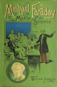 Michael Faraday, Man of Science
