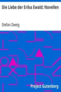 Die Liebe der Erika Ewald: Novellen