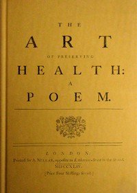 The art of preserving health: A poem