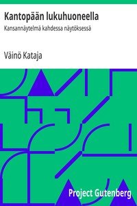 Kantopään lukuhuoneella : $b Kansannäytelmä kahdessa näytöksessä