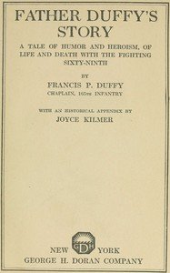 Father Duffy's story : $b a tale of humor and heroism, of life and death with the Fighting Sixty-ninth