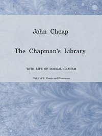 John Cheap, the Chapman's Library. Vol. 1: Comic and Humorous: The Scottish Chap Literature of Last Century, Classified