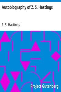 Autobiography of Z. S. Hastings