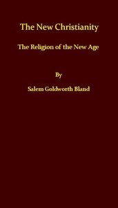 The New Christianity; or, The Religion of the New Age