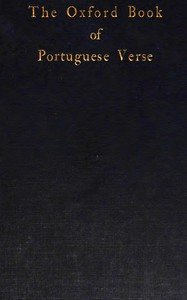 The Oxford book of Portuguese verse : $b XIIth century-XXth century