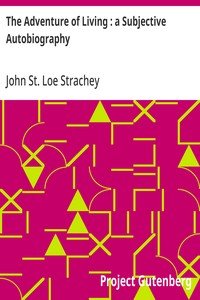 The Adventure of Living : a Subjective Autobiography