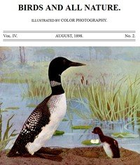 Birds and All Nature, Vol. 4, No. 2, August 1898: Illustrated by Color Photography