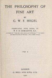 The Philosophy of Fine Art, volume 1 (of 4): Hegel's Aesthetik