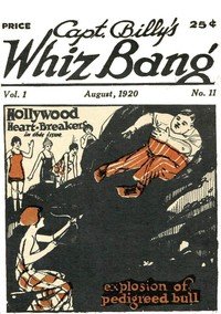 Captain Billy's Whiz Bang, Vol 1, No. 11, August, 1920: America's Magazine of Wit, Humor and Filosophy