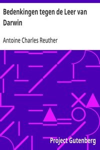 Bedenkingen tegen de Leer van Darwin: Gevolgd door beschouwingen over eenige philosophische onderwerpen.