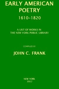 Early American Poetry 1610-1820: A List of Works in the New York Public Library