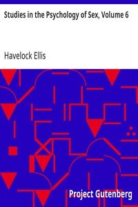Studies in the Psychology of Sex, Volume 6: Sex in Relation to Society