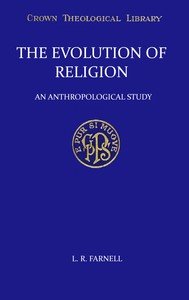 The evolution of religion : $b An anthropological study