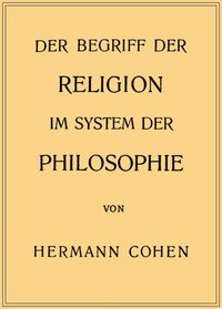 Der Begriff der Religion im System der Philosophie