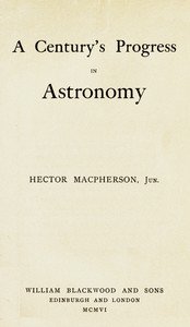 A Century's Progress in Astronomy