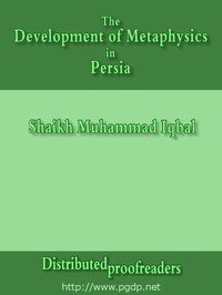 The Development of Metaphysics in Persia: A Contribution to the History of Muslim Philosophy