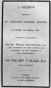 A Sermon preached at St. George's Church, Bolton, on Sunday, 7th January, 1838: occasioned by the death of the Rev. William Thistlewaite