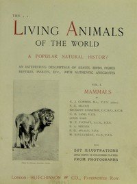 The Living Animals of the World, Volume 1 (of 2): A Popular Natural History