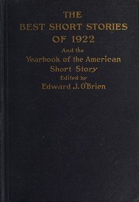 The best short stories of 1922, and the yearbook of the American short story