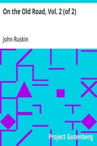 On the Old Road, Vol. 2 (of 2): A Collection of Miscellaneous Essays and Articles on Art and Literature