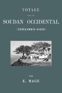 Voyage dans le Soudan occidental (Sénégambie-Niger)