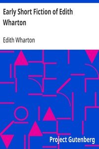Early Short Fiction of Edith Wharton