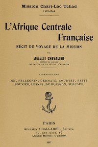 L'Afrique centrale française : $b Récit du voyage de la mission