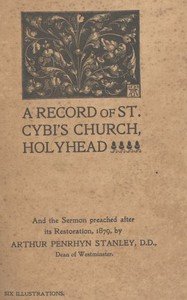 A record of St. Cybi's Church, Holyhead : $b and the sermon preached after its restoration, 1879