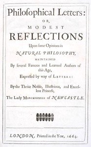 Philosophical Letters: or, modest Reflections upon some Opinions in Natural Philosophy