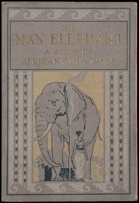 The man elephant : $b A book of African fairy tales