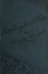 How they loved him, Vol. 2 (of 3) : $b A novel