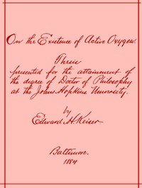 On the Existence of Active Oxygen: Thesis Presented for the Attainment of the Degree of Doctor of Philosophy at the Johns Hopkins University