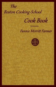 The Boston cooking-school cook book