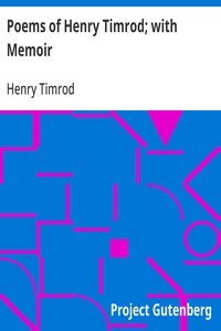 Poems of Henry Timrod; with Memoir