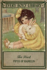 The Pied Piper of Hamelin, and Other Poems: Every Boy's Library