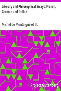 Literary and Philosophical Essays: French, German and Italian