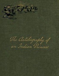 The Autobiography of an Indian Princess