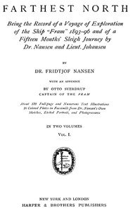 Farthest North, Vol. I: Being the Record of a Voyage of Exploration of the Ship 'Fram' 1893-1896