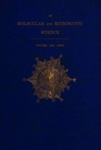 On Molecular and Microscopic Science, Volume 1 (of 2)