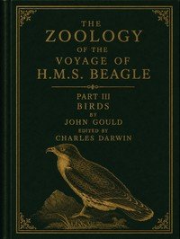 The zoology of the voyage of H.M.S. Beagle [vol. 3 of 5] : $b Birds