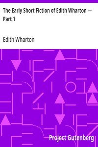 The Early Short Fiction of Edith Wharton — Part 1